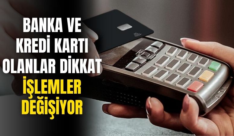 Banka kartı ve kredi kartı sahipleri dikkat! Tarih verildi işlem limitleri değişiyor