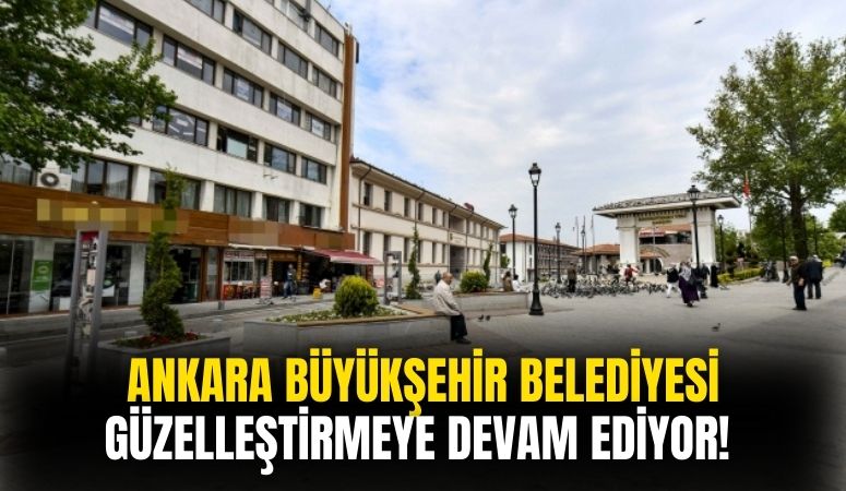 Ankara Büyükşehir Belediyesi'nin Eli Bu Defa Hükümet ve Anafartalar Caddeleri'ne Değdi!