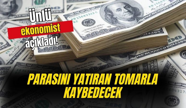 Ünlü ekonomist parasını yatıracakları uyardı! Çok büyük kaybedecekler