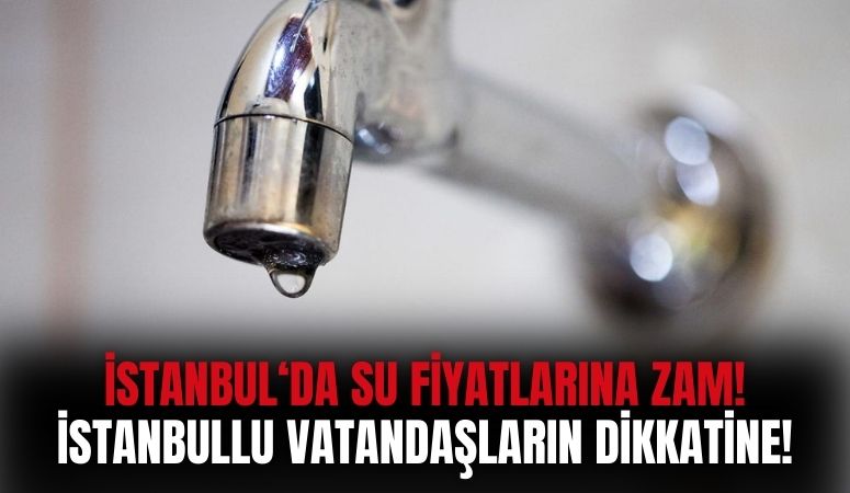 İstanbul'da suya rekor zam geldi!