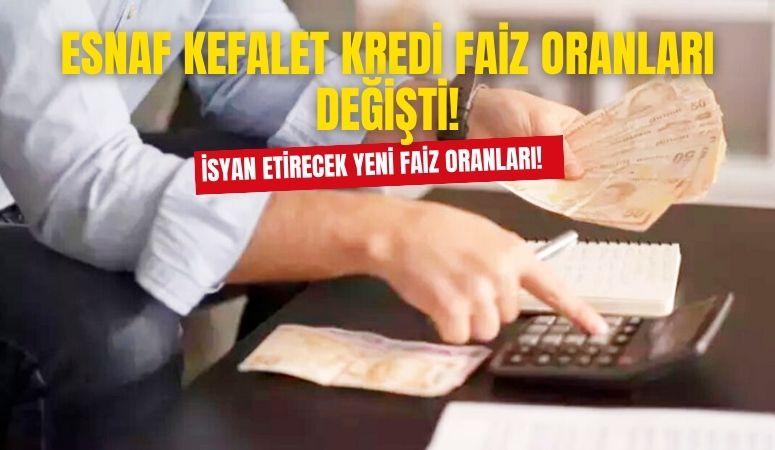 Esnaf Kefalet Kredi Faiz Oranları Yükseltildi!