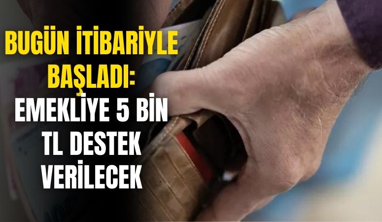 Bugün resmen başladı! Başvuran emeklilere 5.000 TL ödeme yapılacak