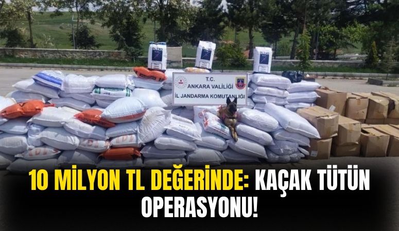 Ankara'da Kaçak Tütün Operasyonu!