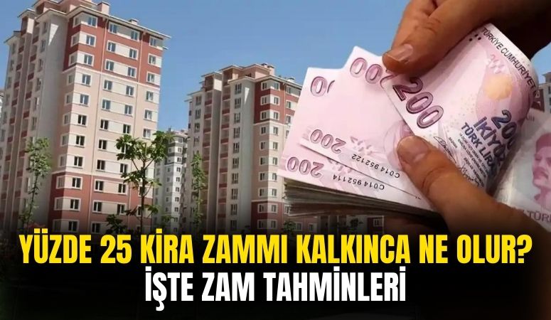 Kirada Yüzde 25 Zam Sınırı Kalkarsa Konut Kira Zammı Nasıl Olacak?